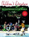 Children's Literature: An Invitation to the World (with Children's Literature Database CD-ROM, Version 2.0) - Diana Mitchell