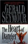 Heart of Danger - Gerald Seymour