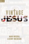 Vintage Jesus: Timeless Answers to Timely Questions - Mark Driscoll