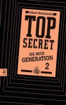 Top Secret - Die Intrige (Die neue Generation, #2) - Robert Muchamore