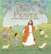 The Lord's Prayer: And Other Classic Prayers for Children - Lois Rock