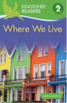 Where We Live (Kingfisher Readers Level 2) - Brenda Stones