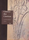 Cântico dos Cânticos - Anonymous, Ilda David, José Tolentino Mendonça