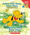 Disney Bil: Follow Your Nose, Baby Pluto/sigue Tu Nariz, Beb Pluto (Baby's First Disney Books (Bilingual-Spanish)) - Macarena Salas