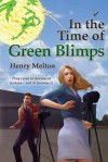 In the Time of Green Blimps - Henry Melton