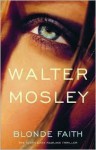 Blonde Faith - Walter Mosley