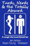 Turds, Nerds & the Totally Absurd (A Laugh Out Loud Boxed Set) - Jen Ashton