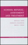 School Refusal: Assessment and Treatment - Thomas H. Ollendick, Bruce J. Tonge