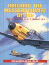 Building The Messerschmidt Bf 109: Projects For Scale Modelers - Kevin Hjermstad, Glen Phillips, Kevin Hjermstadt