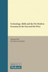 Technology, Skills and the Pre-Modern Economy in the East and the West : essays dedicated to the memory of S. R. Epstein - Maarten Prak, Jan Luiten van Zanden, Stephan R. Epstein