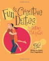 Fun & Creative Dates for Dating Couples: 52 Ways to Have Fun Together - Howard Books