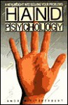 Hand Psychology: A New Insight into Solving Your Problems - Andrew Fitzherbert