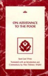 On Assistance to the Poor - Juan Luis Vives