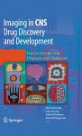 Imaging in CNS Drug Discovery and Development: Implications for Disease and Therapy - David Borsook, Lino R. Beccera, Edward Bullmore, Richard J. Hargreaves