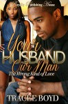 Your Husband, Our Man: The Wrong Kind of Love - Tracee Boyd