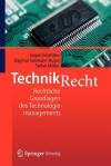 Technikrecht: Rechtliche Grundlagen Des Technologiemanagements - Jürgen Ensthaler, Dagmar Gesmann-Nuissl, Stefan Müller