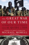 The Great War of Our Time: The CIA's Fight Against Terrorism--From al Qa'ida to ISIS - Michael Morell, Bill Harlow