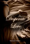 Desperate Love - Michelle Hazen