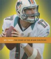 The Story of the Miami Dolphins - Jim Whiting