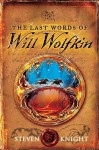 The Last Words of Will Wolfkin - Steven Knight