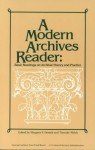 A Modern Archives Reader: Basic Readings on Archival Theory and Practice - Maygene F. Daniels, Timothy Walch