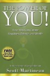 The Power of You!: How YOU Can Create Happiness, Balance, and Wealth - Scott Martineau