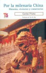 Por la Milenaria China: Historia, Vivencias y Comentarios - Carlos Prieto