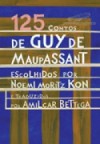 125 Contos de Guy de Maupassant - Guy de Maupassant