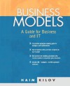 Business Models: A Guide for Business and It - Haim Kilov