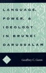 Language, Power, and Ideology in Brunei Darussalam: Mis Sea#99 - Geoffrey C. Gunn