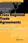 Cross Regional Trade Agreements: Understanding Permeated Regionalism in East Asia (The Political Economy of the Asia Pacific) - Saori N. Katada, Mireya Solis