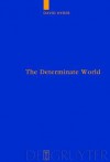 The Determinate World: Kant and Helmholtz on the Physical Meaning of Geometry - David Jalal Hyder