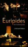 Euripides Our Contemporary - J. Walton