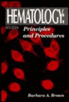 Hematology: Principles and Procedures - Barbara A. Brown