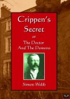 Crippen's Secret, or The Doctor and the Demons - Simon Webb