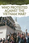 Who Protested Against the Vietnam War? - Richard Spilsbury