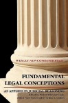 Fundamental Legal Conceptions as Applied in Judicial Reasoning - Wesley Newcomb Hohfeld, Walter Wheeler Cook