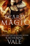 Bearly Magic: (Bear Meets Girl: BBW Paranormal Shapeshifter Werebear Romance) - Catherine Vale