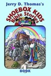 Shoebox Kids' Bible Stories - Jerry D. Thomas