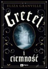 Gretel i ciemność - Eliza Granville