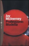 Professione: modella - Jay McInerney, Sergio Claudio Perroni