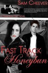 Fast Track to a Honeybun (Honeybun Heat) - Sam Cheever