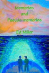 Memories and Pseudo-Memories - Ed Miller