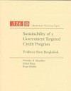 Sustainability of a Government Targeted Credit Program: Evidence from Bangladesh - Shahidur R. Khandker, Baqui Khalily, Zahed H. Khan