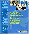 The WetFeet Insider Guide To Careers In Management Consulting - Wetfeet Staff