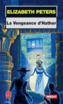 La vengeance d'Hathor (Amelia Peabody, #15) - Elizabeth Peters