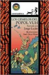 Los Gemelos del Popol Vuh - Jorge Luján