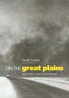 On the Great Plains: Agriculture and Environment - Geoff Cunfer