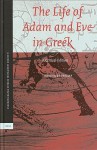 The Life Of Adam And Eve In Greek: A Critical Edition - Johannes Tromp