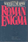 The Roman Enigma - Walter F. Murphy